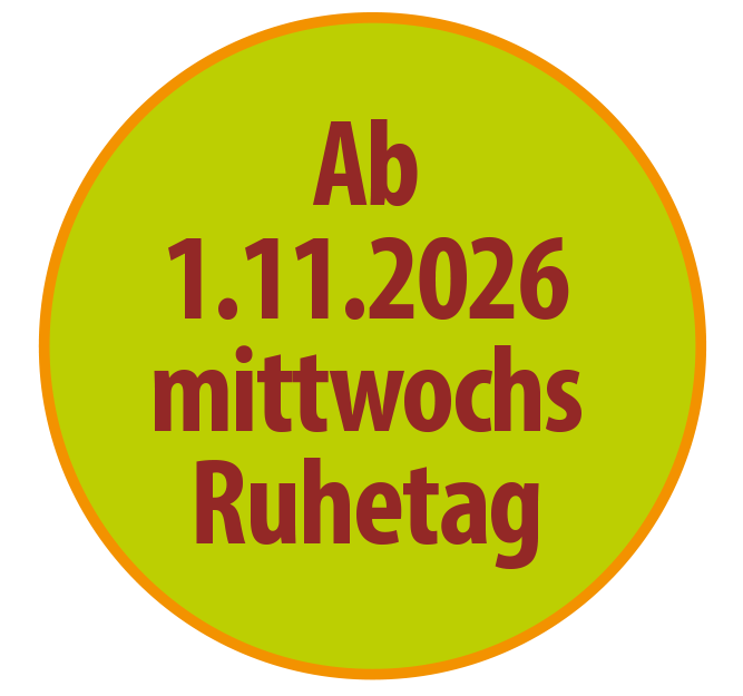 Ab 1.11.2026 mittwochs Ruhetag
